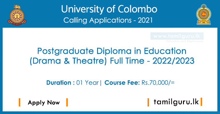 Postgraduate Diploma in Education - PGDE (Drama & Theatre) – Full Time Course 2021 - University of Colombo