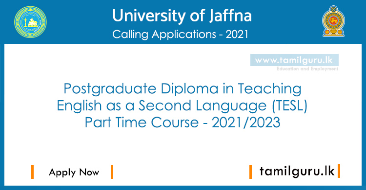 Postgraduate Diploma (PGD) in Teaching English as a Second Language (TESL) 2021 2023 - University of Jaffna