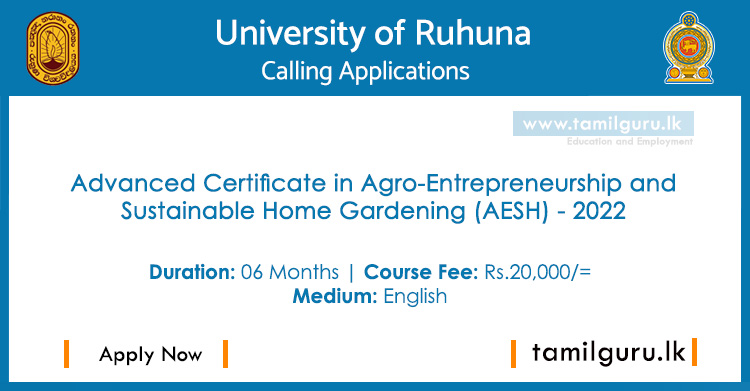 Advanced Certificate in Agro-Entrepreneurship and Sustainable Home Gardening (AESH) 2022 - University of Ruhuna
