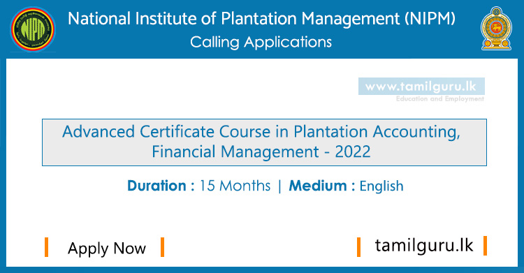 Advanced Certificate Course in Plantation Accounting, Financial Management 2022 - National Institute of Plantation Management (NIPM)