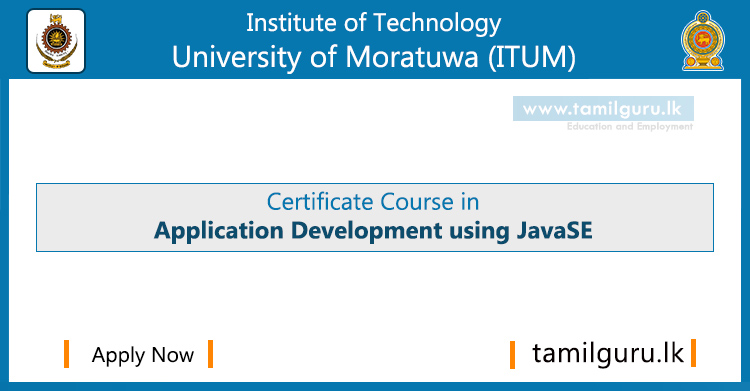 Certificate Course in Application Development using JavaSE - Institute of Technology, University of Moratuwa (ITUM)