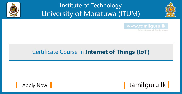 Certificate Course in Internet of Things (IoT) - Institute of Technology, University of Moratuwa (ITUM)