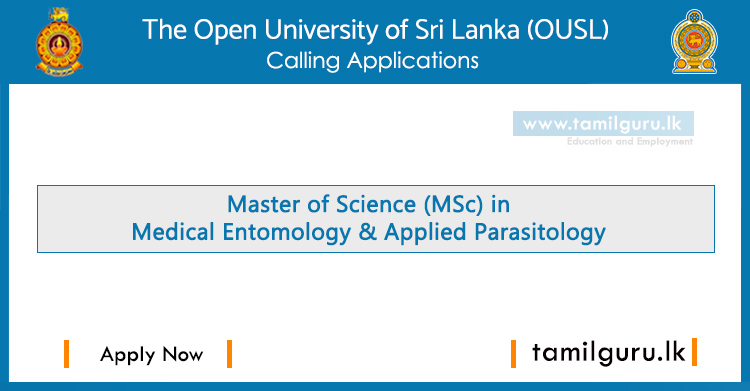Master of Science (MSc) inMedical Entomology & Applied Parasitology 2022 - The Open University of Sri Lanka (OUSL)