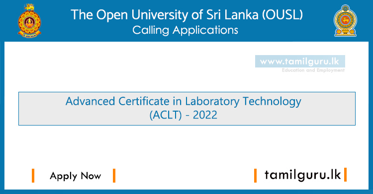 Advanced Certificate in Laboratory Technology (ACLT) 2022 - The Open University of Sri Lanka (OUSL)