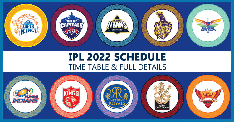 IPL 2022 Schedule - Time Table & Full Details (Download PDF)