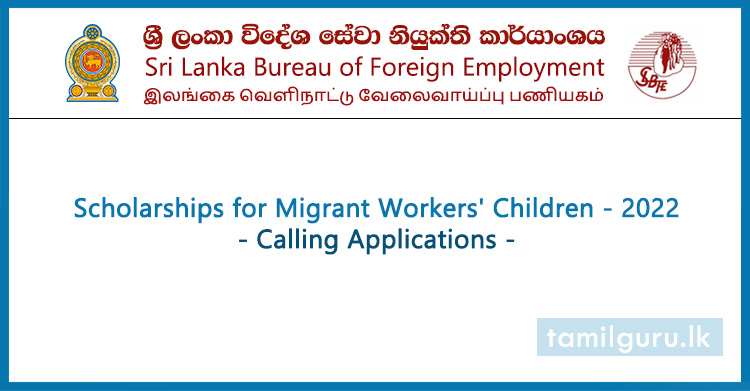 Scholarships for Migrant Workers' Children (2022) - Sri Lanka Bureau of Foreign Employment (SLBFE) - Application