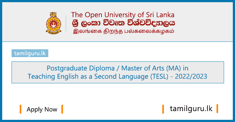 Postgraduate Diploma, Master of Arts in Teaching English as a Second Language (TESL) 2022, 2023 - Open University of Sri Lanka (OUSL)
