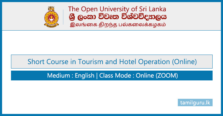 Short Course in Tourism and Hotel Operation (Online) 2022 - The Open University of Sri Lanka (OUSL)