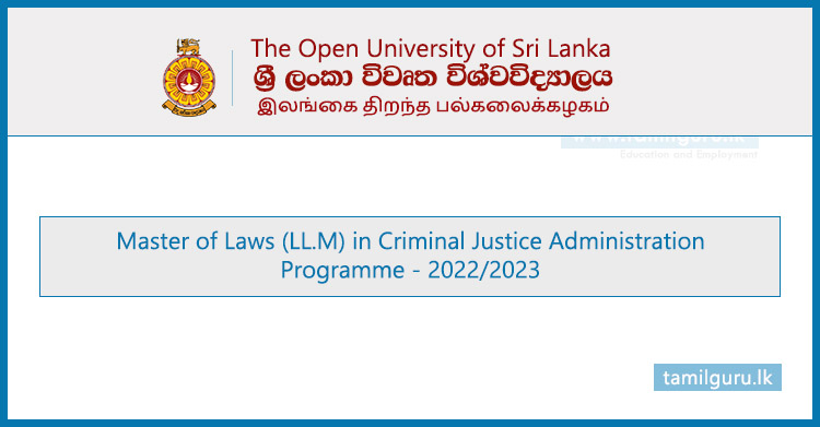 Master of Laws (LLM) in Criminal Justice Administration 2022 - Open University of Sri Lanka (OUSL)