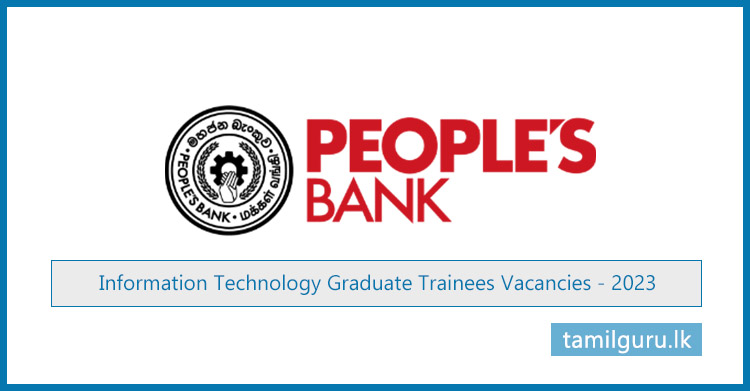 Information Technology Graduate Trainees Vacancies 2023 - People’s Bank