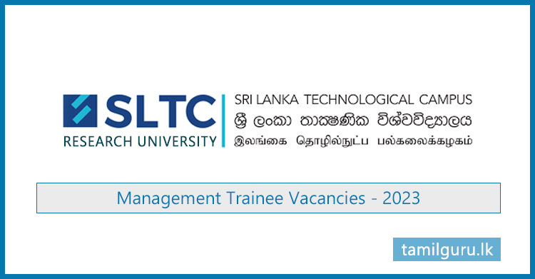 Management Trainees Vacancies 2023 - SLTC Research University