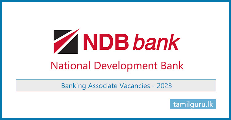 Banking Associate Vacancies 2023 - NDB Bank