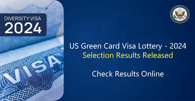 US Green Card Visa Lottery Selection Results 2024