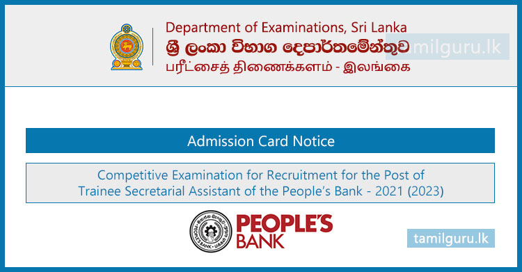 Admission Card Notice - People’s Bank Trainee Secretarial Assistant (TSA) Recruitment Exam 2021 (2023)