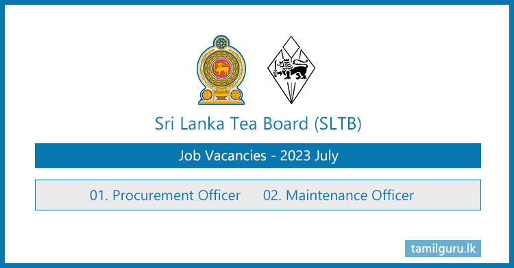 Sri Lanka Tea Board (SLTB) Vacancies (2023) - Procurement Officer, Maintenance Officer