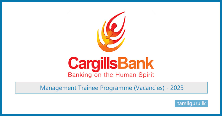 Cargills Bank Management Trainee Programme (Vacancies) 2023