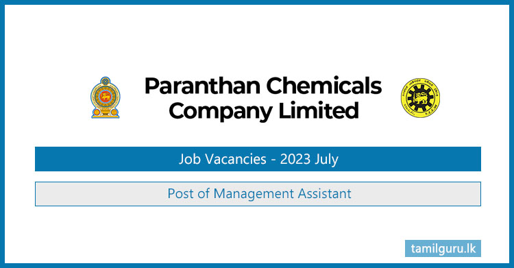 Management Assistant Vacancies (2023) - Paranthan Chemicals Company Limited