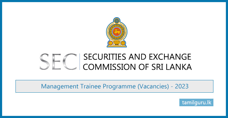 Securities & Exchange Commission (SEC) of Sri Lanka - Management Trainee Programme (Vacancies) 2023