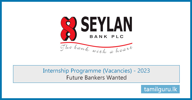 Seylan Bank - Internship Vacancies 2023 (Future Bankers)