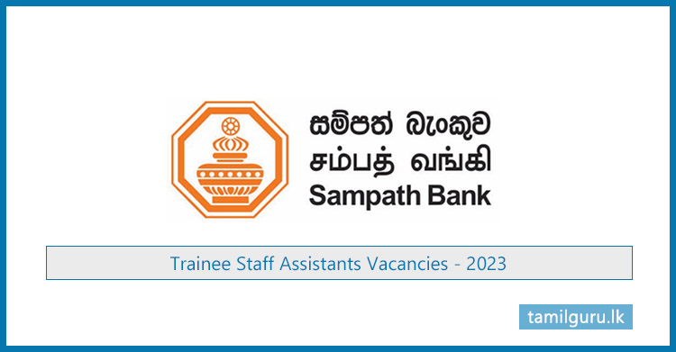 Sampath Bank - Trainee Staff Assistant Vacancies 2023