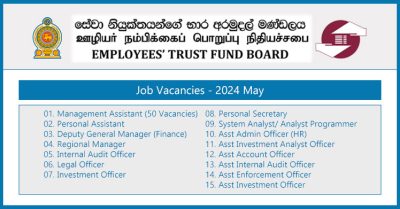 Management Assistant Personal Assistant Deputy General Manager (Finance) Regional Manager Internal Audit Officer Legal Officer Investment Officer Personal Secretary System Analyst/ System Analyst Programmer Assistant Admin Officer (HR) Assistant Investment Analyst Officer Assistant Account Officer Assistant Internal Audit Officer Assistant Enforcement Officer Employees' Trust Fund (ETFB) Management Assistant & Other Job Vacancies 2024 May