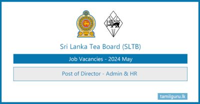 Sri Lanka Tea Board (SLTB) Director (Admin & HR) Vacancies - 2024 May