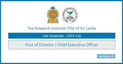 Tea Research Institute (TRI) Director / Chief Executive Officer Vacancies - 2024 July