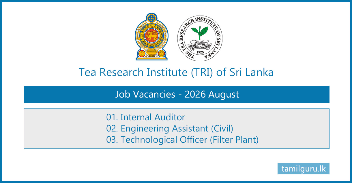 Tea Research Institute Vacancies 2026 - Internal Auditor, Engineering Assistant, Technological Officer