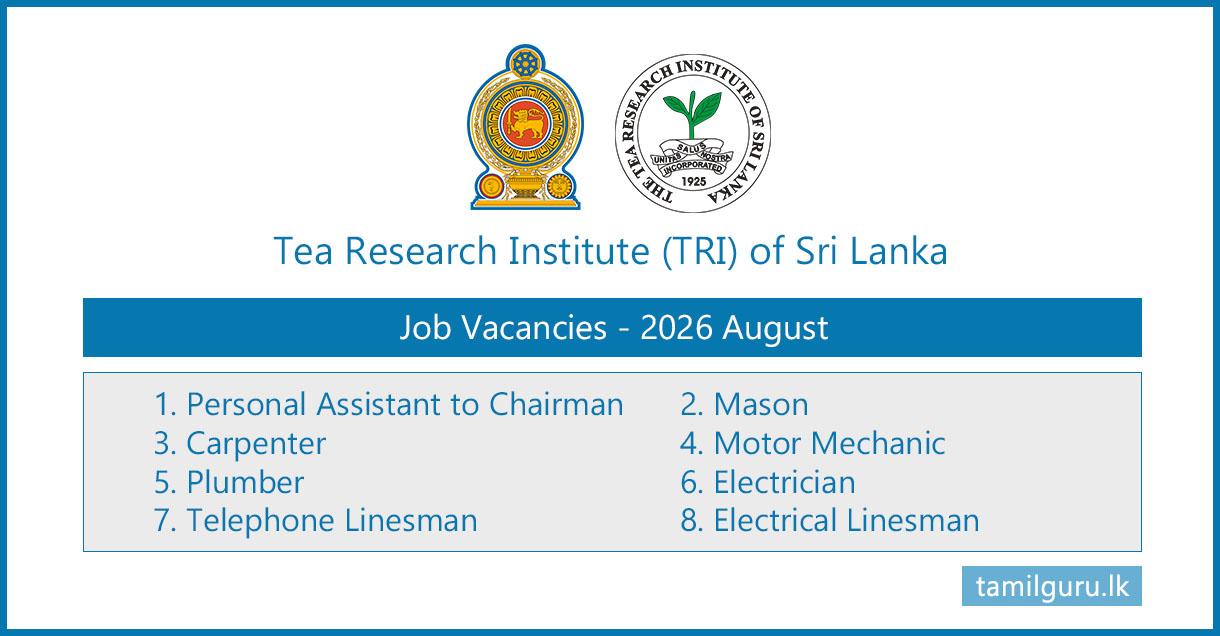 Tea Research Institute (TRI) Vacancies - 2026 - Personal Asst, Mason, Carpenter, Mechanic, Plumber, Electrician, Telephone/Electrical Linesman